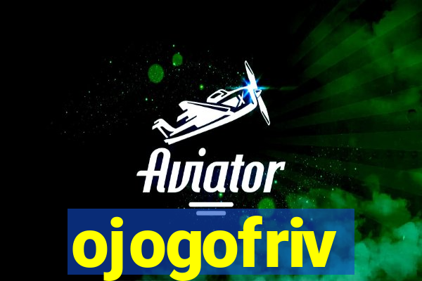 ojogofriv