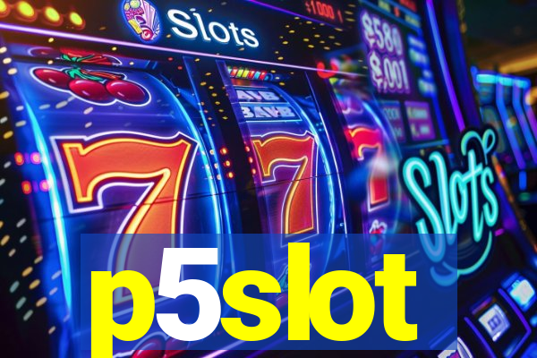 p5slot