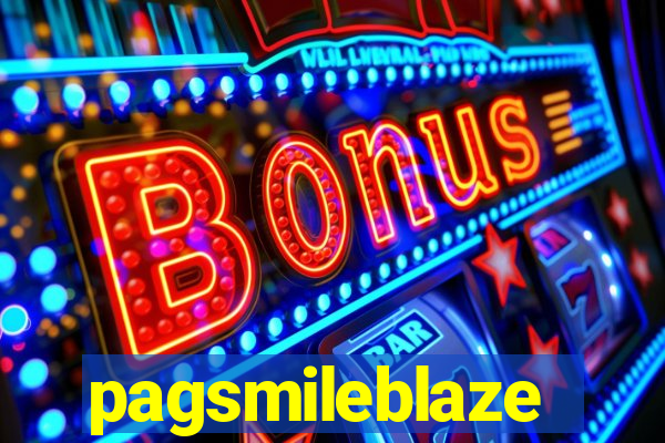 pagsmileblaze