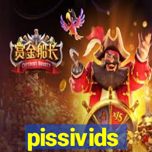 pissivids