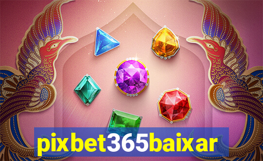 pixbet365baixar