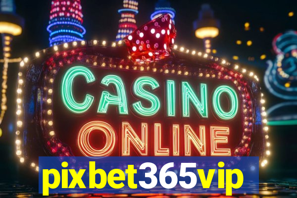 pixbet365vip