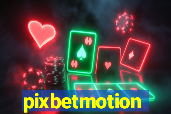 pixbetmotion