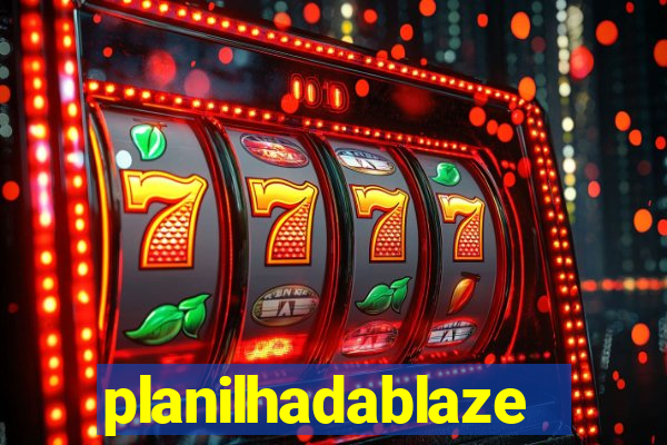 planilhadablaze