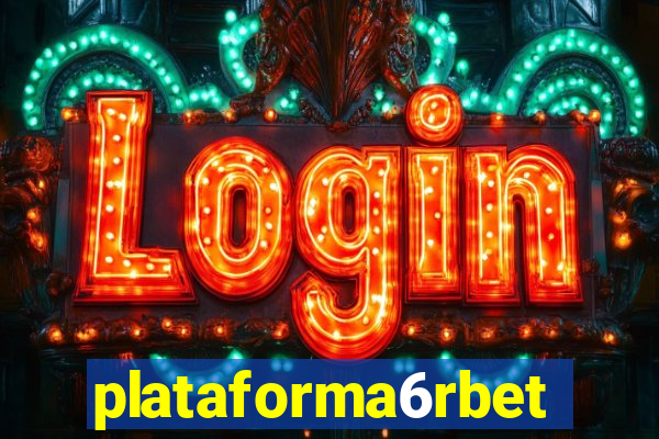 plataforma6rbet