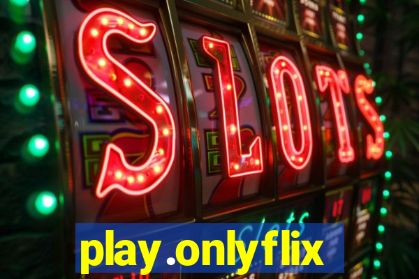 play.onlyflix