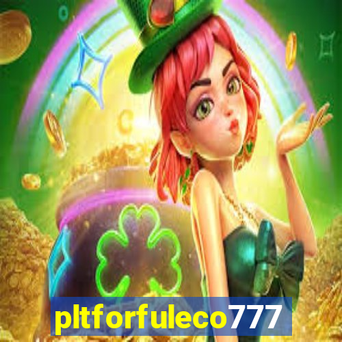 pltforfuleco777