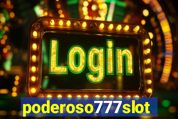 poderoso777slot