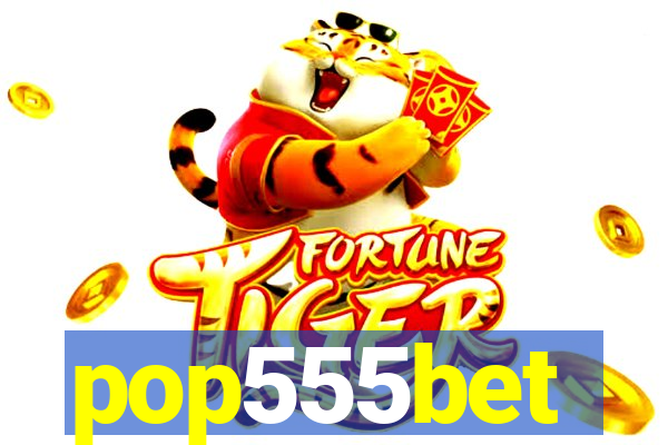 pop555bet