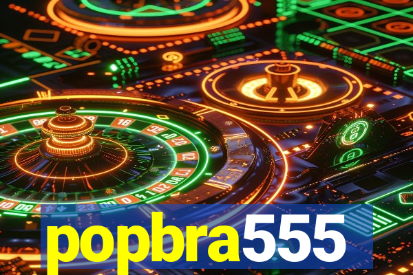 popbra555