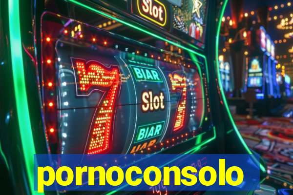 pornoconsolo