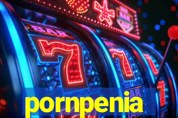 pornpenia