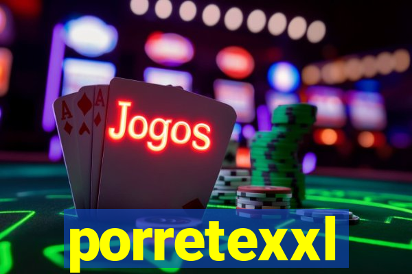 porretexxl