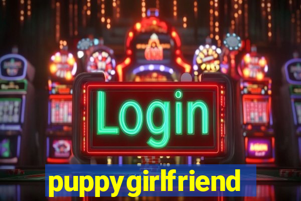 puppygirlfriend