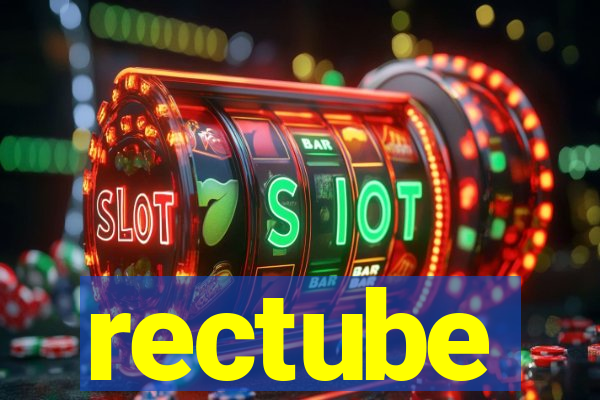 rectube