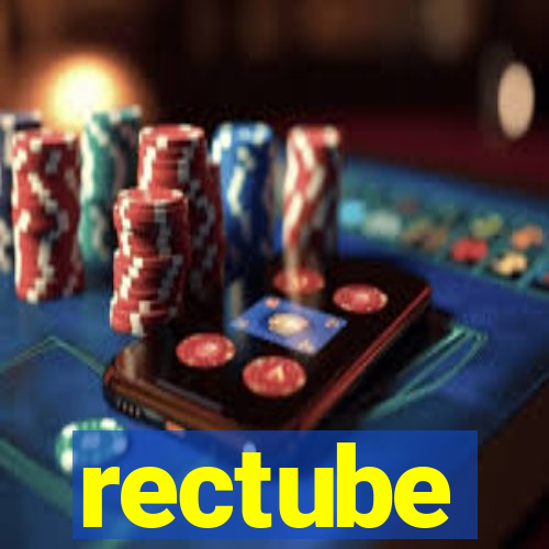 rectube