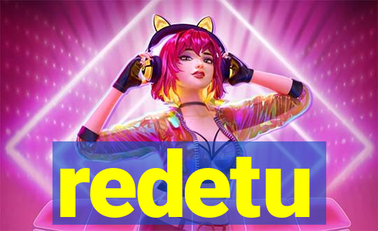 redetu