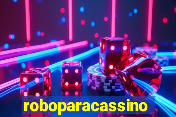 roboparacassino