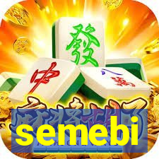 semebi