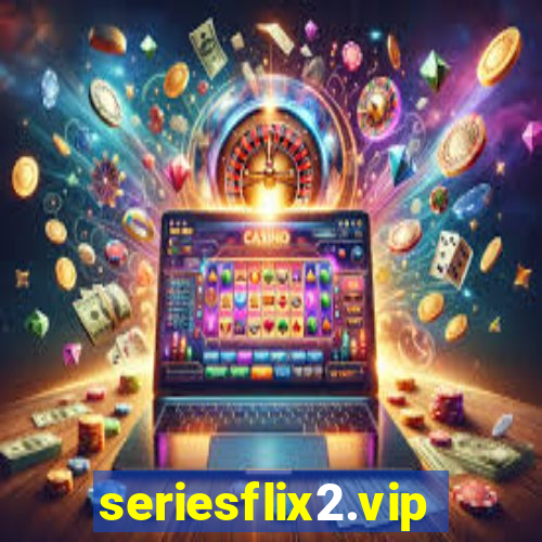 seriesflix2.vip