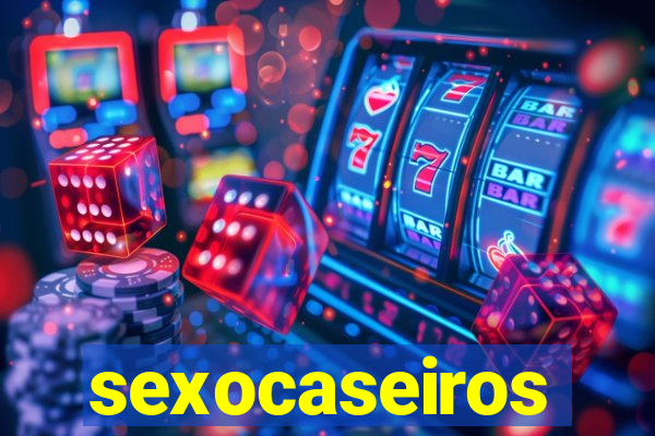 sexocaseiros