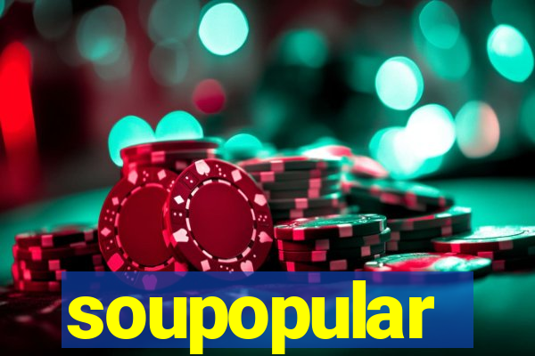 soupopular