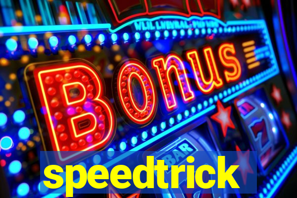 speedtrick