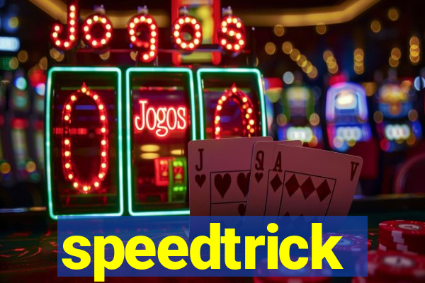 speedtrick