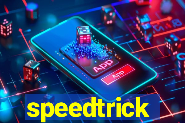 speedtrick