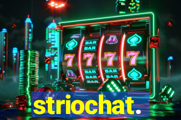 striochat.