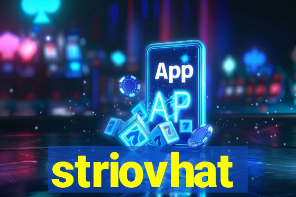 striovhat