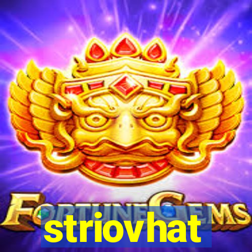 striovhat