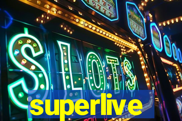 superlive