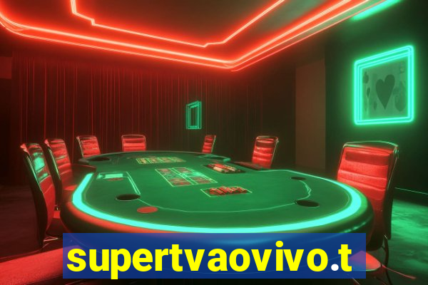 supertvaovivo.tv