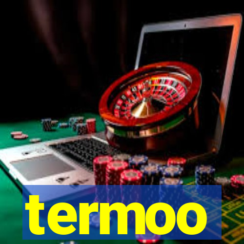 termoo