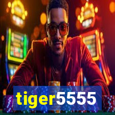 tiger5555