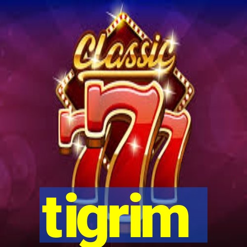 tigrim