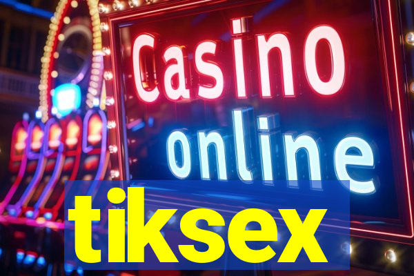 tiksex