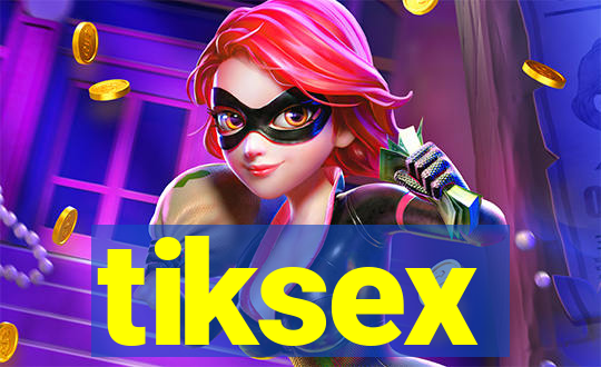 tiksex