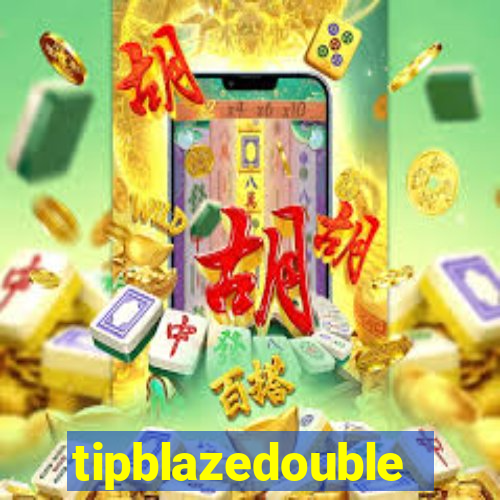 tipblazedouble