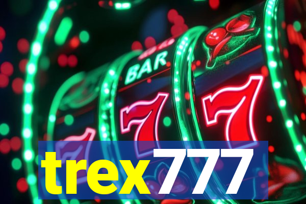 trex777