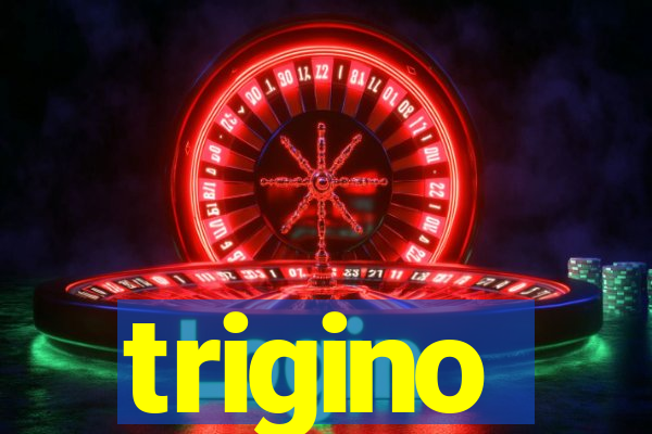 trigino