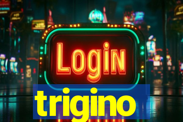 trigino