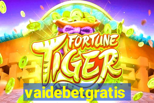 vaidebetgratis