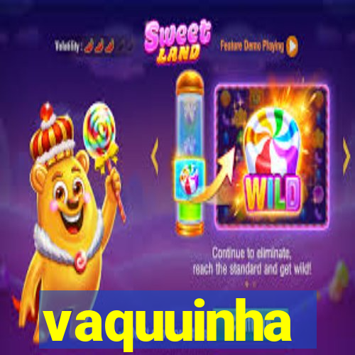 vaquuinha