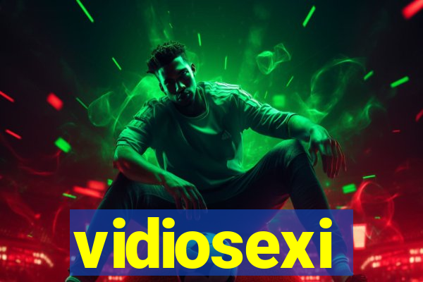 vidiosexi