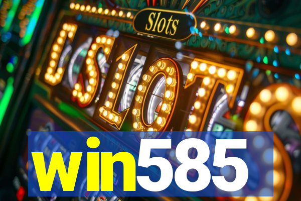 win585