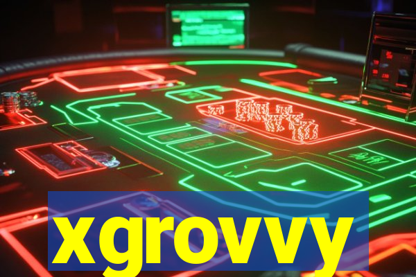 xgrovvy