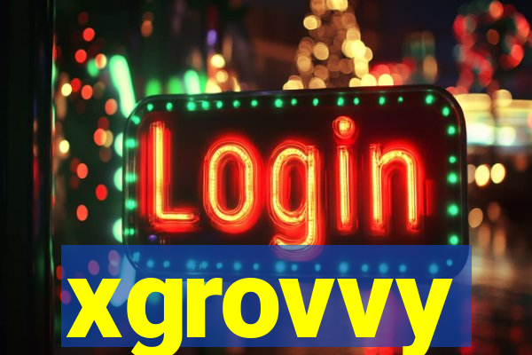 xgrovvy