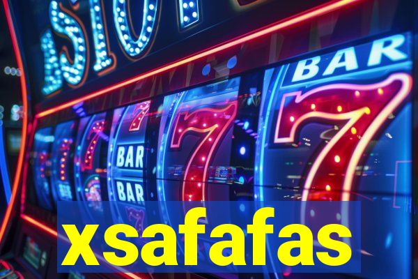 xsafafas